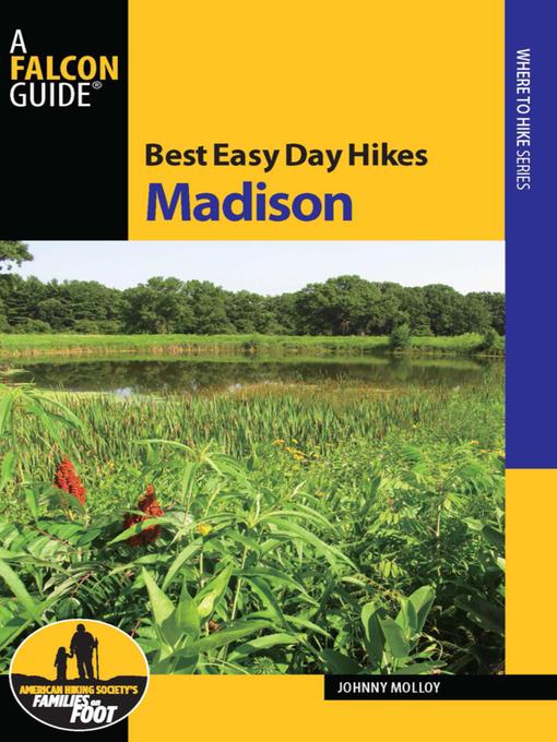 Title details for Best Easy Day Hikes Madison by Johnny Molloy - Wait list